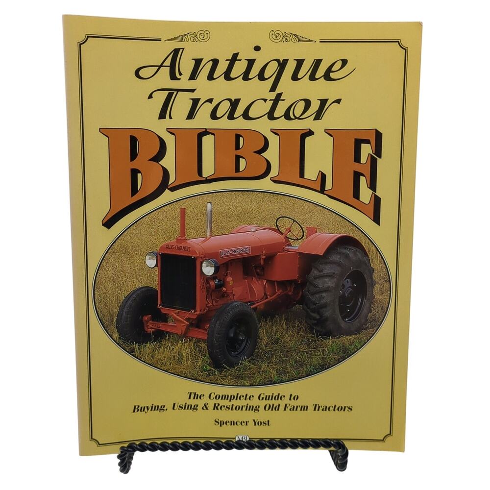 Antique Tractor Bible Complete Guide to Buying Using Restoring Book 1998 Yost